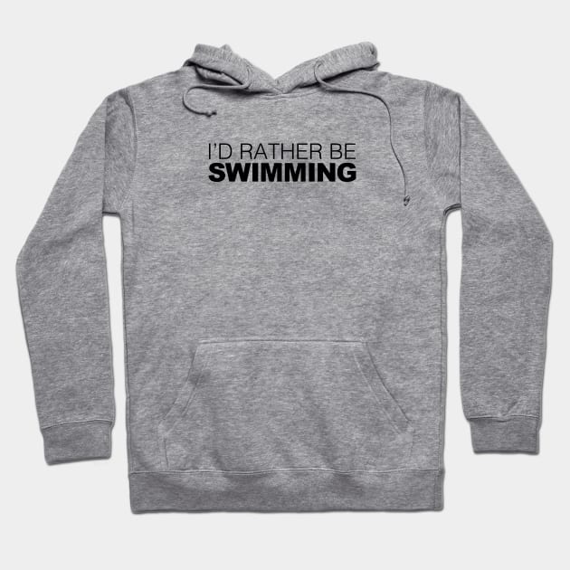 Id rather be Swimming Hoodie by LudlumDesign